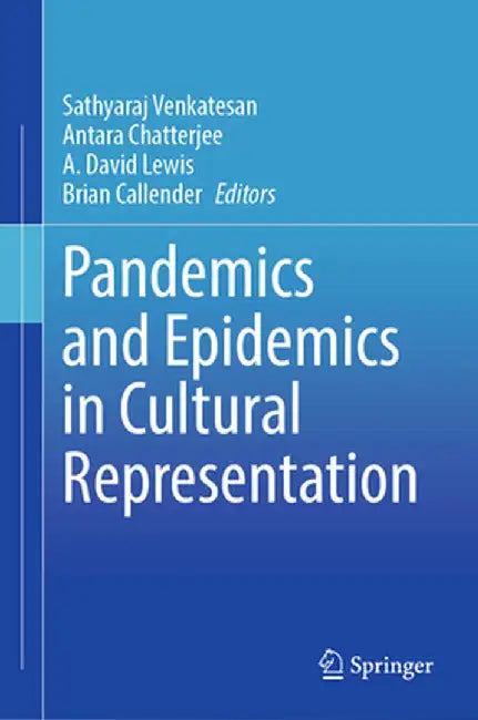 Pandemics and Epidemics in Cultural Representation by Sathyaraj Venkatesan
