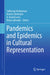 Pandemics and Epidemics in Cultural Representation by Sathyaraj Venkatesan