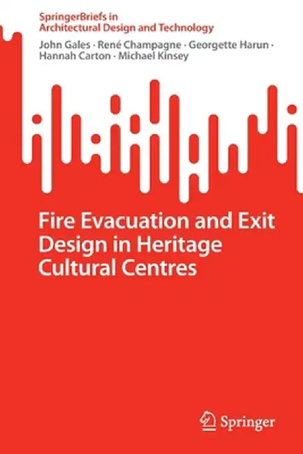 Fire Evacuation and Exit Design in Heritage Cultural Centres by John Gales