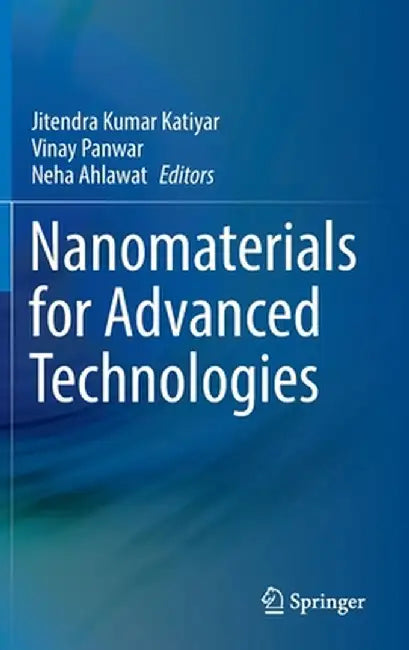 Nanomaterials for Advanced Technologies by Jitendra Kumar Katiyar
