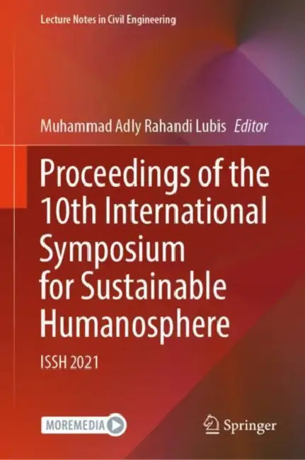 Proceedings of the 10th International Symposium for Sustainable Humanosphere: Issh 2021 by Muhammad Adly Rahandi Lubis