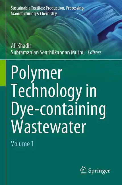 Polymer Technology in Dye-containing Wastewater :Volume 1 by Ali Khadir