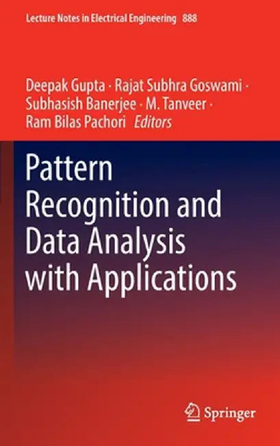 Pattern Recognition and Data Analysis with Applications by Deepak Gupta