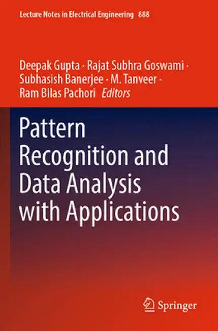 Pattern Recognition and Data Analysis with Applications by Deepak Gupta