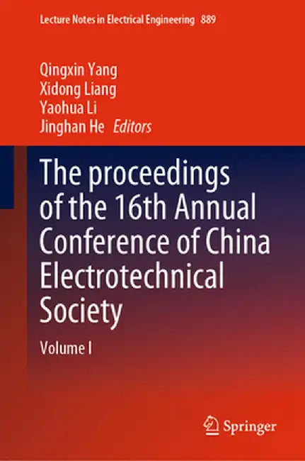 The Proceedings of the 16th Annual Conference of China Electrotechnical Society by Qingxin Yang