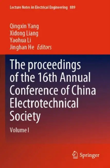 The proceedings of the 16th Annual Conference of China Electrotechnical Society by Qingxin Yang