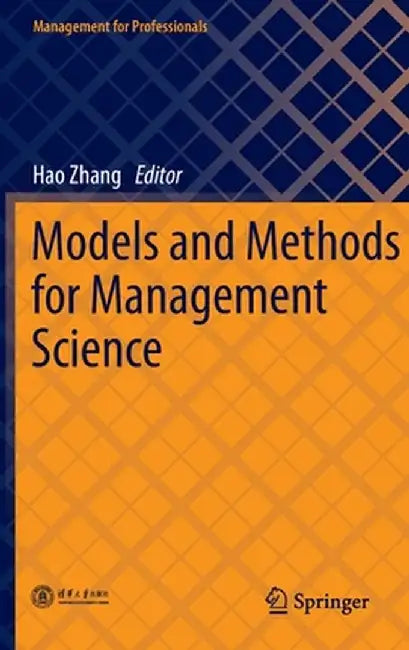 Models and Methods for Management Science by Hao Zhang