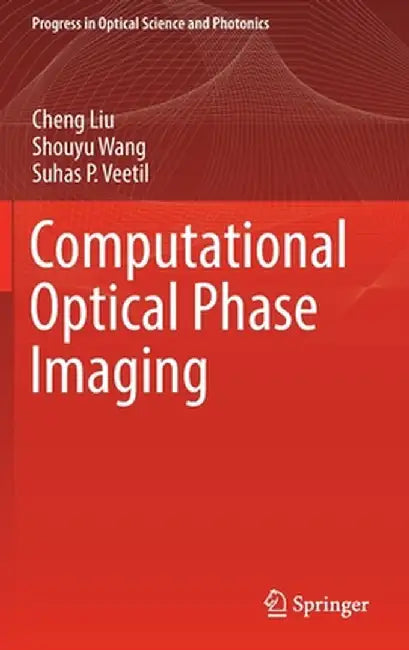 Computational Optical Phase Imaging by Cheng Liu