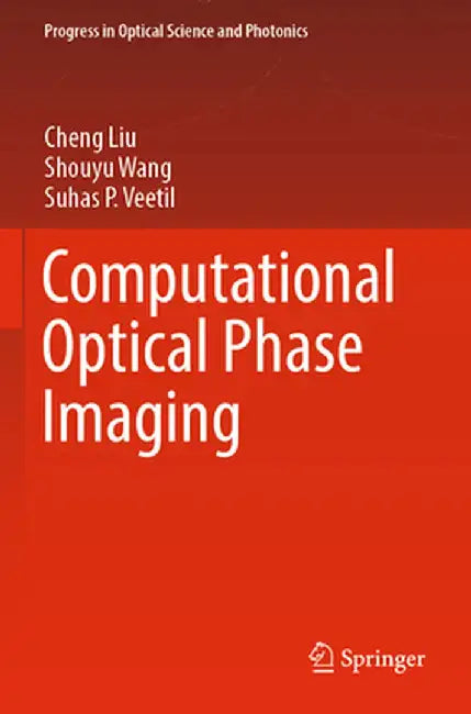 Computational Optical Phase Imaging by Cheng Liu