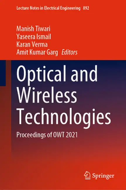 Optical and Wireless Technologies: Proceedings of Owt 2021 by Manish Tiwari