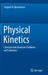 Physical Kinetics: Classical and Quantum Problems and Solutions by Serguei N. Burmistrov