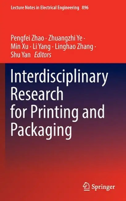 Interdisciplinary Research for Printing and Packaging by Pengfei Zhao