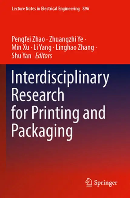 Interdisciplinary Research for Printing and Packaging by Pengfei Zhao