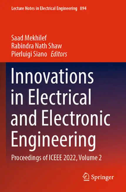 Innovations in Electrical and Electronic Engineering: Proceedings of Iceee 2022, Volume 2 by Saad Mekhilef