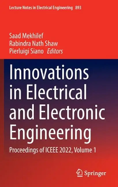 Innovations in Electrical and Electronic Engineering: Proceedings of Iceee 2022, Volume 1 by Saad Mekhilef