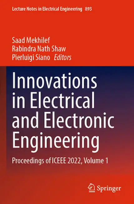 Innovations in Electrical and Electronic Engineering: Proceedings of Iceee 2022, Volume 1 by Saad Mekhilef