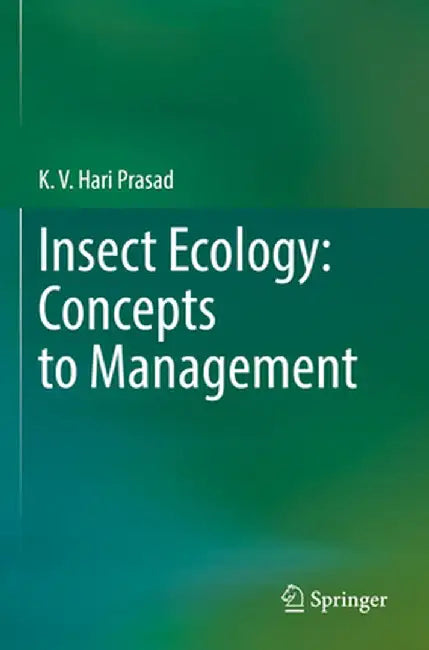 Insect Ecology: Concepts to Management by K. V. Hari Prasad