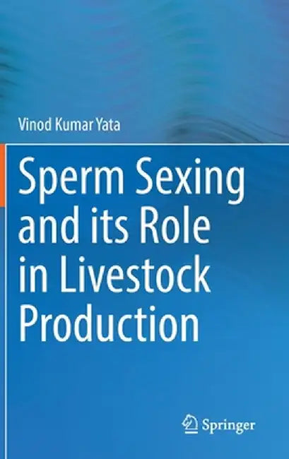 Sperm Sexing and Its Role in Livestock Production by Vinod Kumar Yata