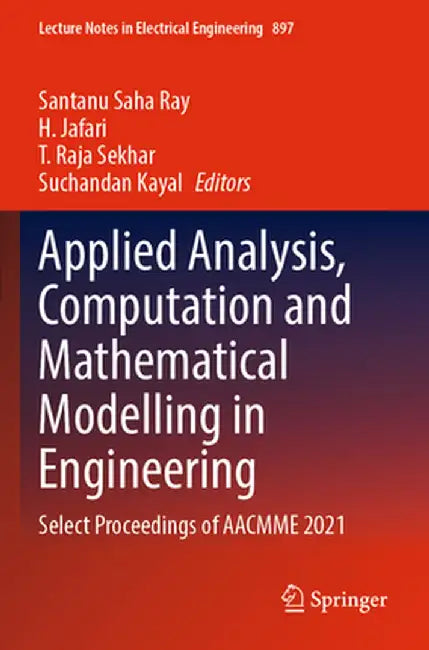Applied Analysis, Computation and Mathematical Modelling in Engineering: Select Proceedings of Aacmme 2021 by Santanu Saha Ray