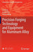 Precision Forging Technology and Equipment for Aluminum Alloy by Lei Deng