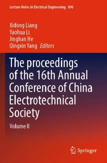 The proceedings of the 16th Annual Conference of China Electrotechnical Society by Xidong Liang