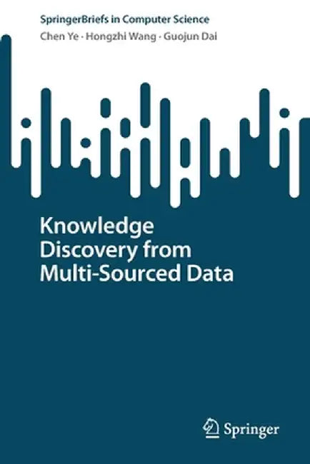 Knowledge Discovery from Multi-Sourced Data by Chen Ye