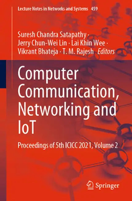 Computer Communication, Networking and Iot: Proceedings of 5th ICICC 2021, Volume 2 by Suresh Chandra Satapathy