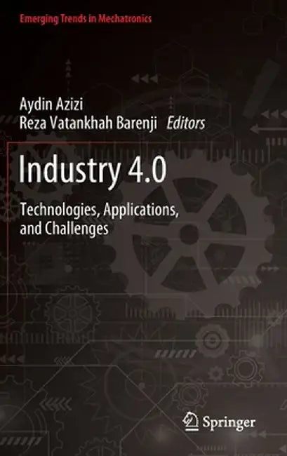 Industry 4.0: Technologies, Applications, and Challenges by Aydin Azizi
