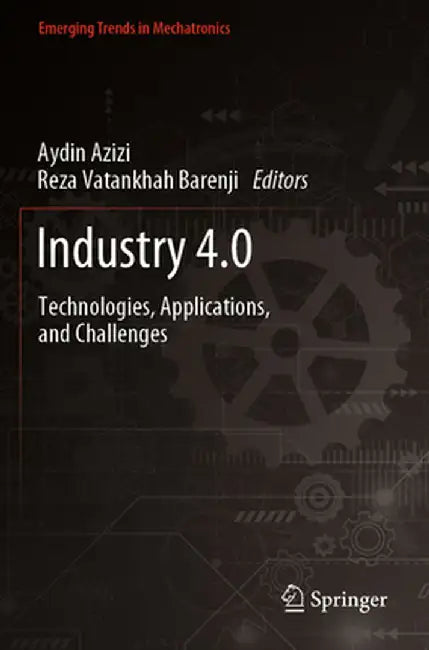 Industry 4.0: Technologies, Applications, and Challenges by Aydin Azizi