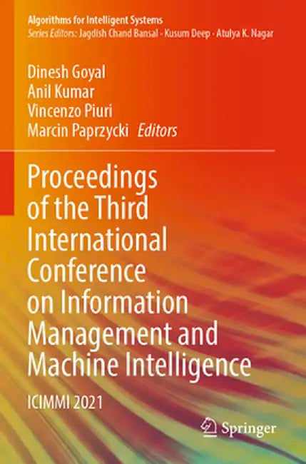 Proceedings of the Third International Conference on Information Management and Machine Intelligence: ICIMMI 2021 by Dinesh Goyal