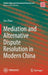 Mediation and Alternative Dispute Resolution in Modern China by Yun Zhao