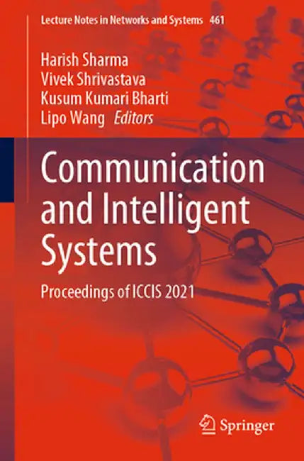 Communication and Intelligent Systems: Proceedings of Iccis 2021 by Harish Sharma