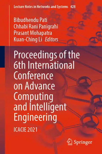 Proceedings of the 6th International Conference on Advance Computing and Intelligent Engineering: Icacie 2021 by Bibudhendu Pati