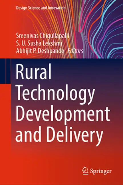 Rural Technology Development and Delivery by Sreenivas Chigullapalli