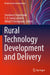 Rural Technology Development and Delivery by Sreenivas Chigullapalli