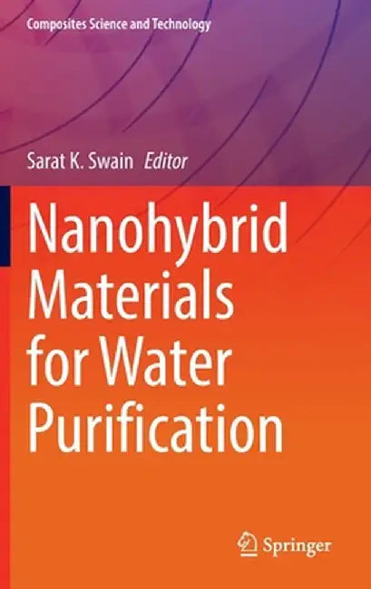 Nanohybrid Materials for Water Purification by Sarat K. Swain