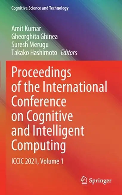 Proceedings of the International Conference on Cognitive and Intelligent Computing: ICCIC 2021, Volume 1 by Amit Kumar