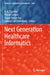 Next Generation Healthcare Informatics by B. K. Tripathy