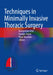 Techniques in Minimally Invasive Thoracic Surgery by Kwhanmien Kim