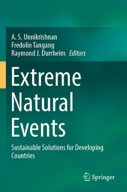 Extreme Natural Events: Sustainable Solutions for Developing Countries by A. S. Unnikrishnan