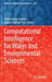 Computational Intelligence for Water and Environmental Sciences by Omid Bozorg-Haddad