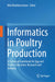 Informatics in Poultry Production: A Technical Guidebook for Egg and Poultry Education, Research and Industry by Alin Khaliduzzaman