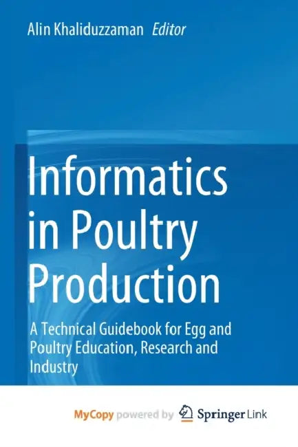 Informatics in Poultry Production: A Technical Guidebook for Egg and Poultry Education, Research and Industry by Michael; Worthen, Daniel Flescher