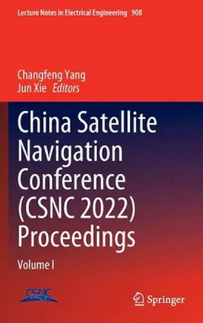 China Satellite Navigation Conference (Csnc 2022) Proceedings: Volume I by Changfeng Yang