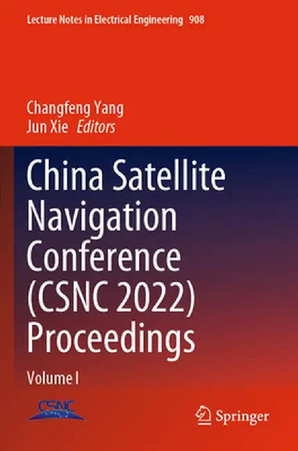 China Satellite Navigation Conference (Csnc 2022) Proceedings: Volume I by Changfeng Yang