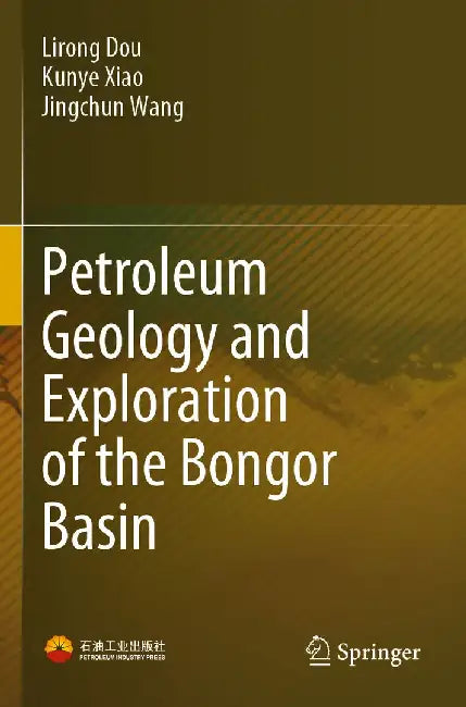 Petroleum Geology and Exploration of the Bongor Basin by Lirong Dou