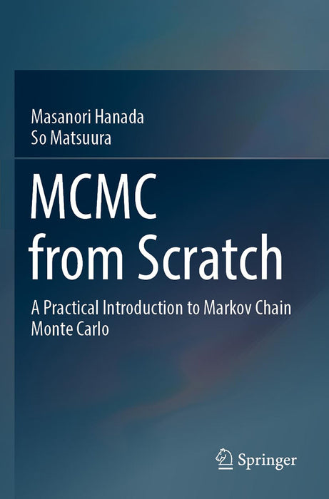 MCMC from Scratch A Practical Introduction to Markov Chain Monte Carlo by Hanada