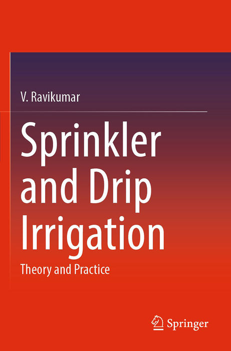 Sprinkler and Drip Irrigation Theory and Practice by Ravikumar