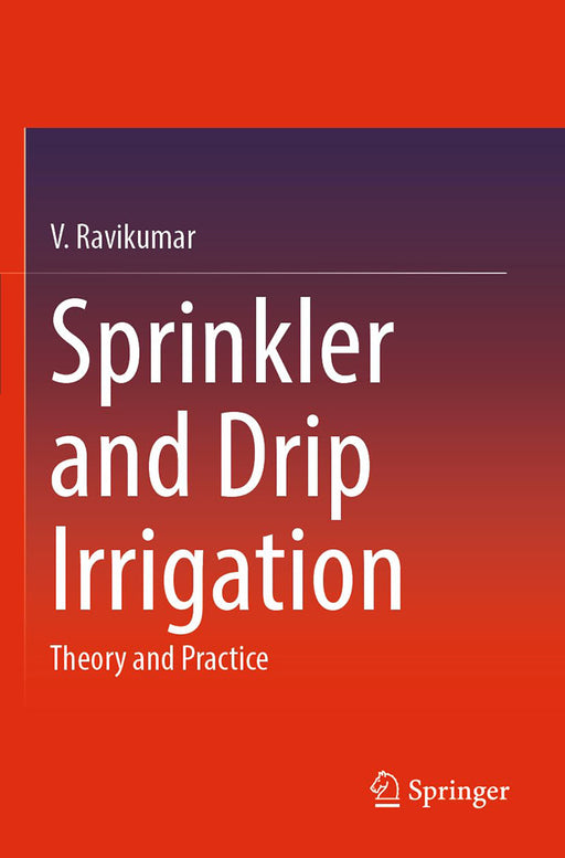 Sprinkler and Drip Irrigation Theory and Practice by Ravikumar