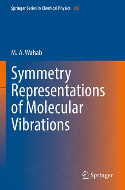 Symmetry Representations of Molecular Vibrations by M. A. Wahab